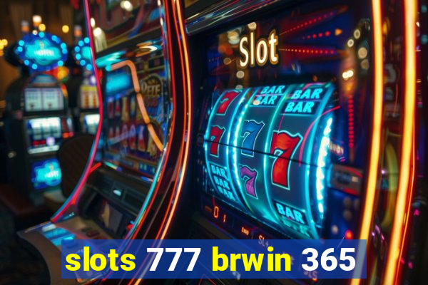 slots 777 brwin 365